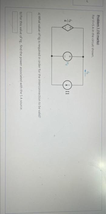 Solved Problem 1(10 marks) For 1-5 A in the circuit shown 11 | Chegg.com