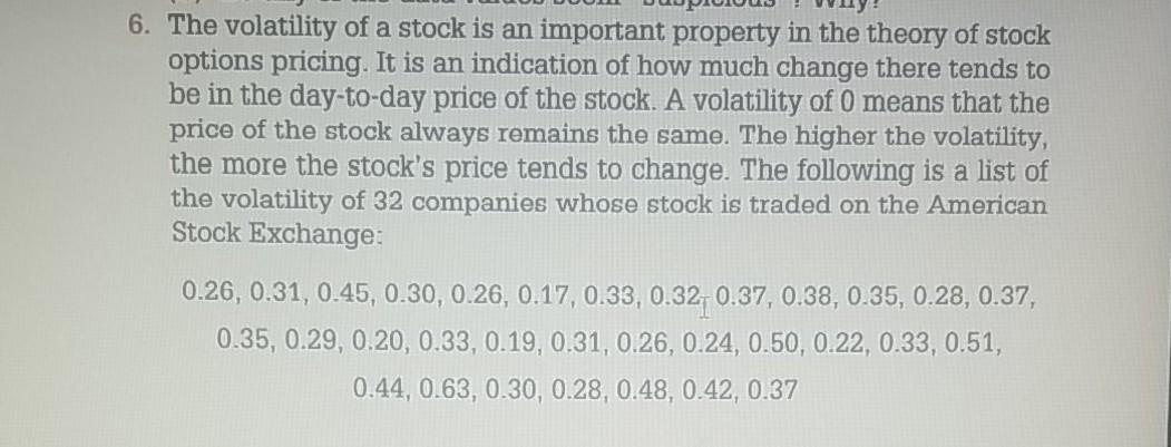 Solved 6. The volatility of a stock is an important property | Chegg.com