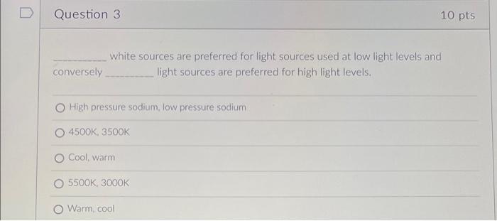 Solved D Question 3 10 pts white sources are preferred for | Chegg.com
