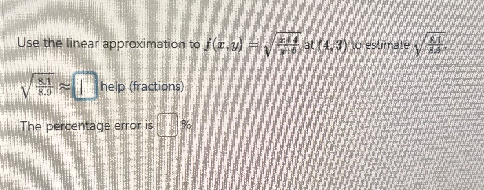 Solved Use the linear approximation to f(x,y)=x+4y+62 ﻿at | Chegg.com