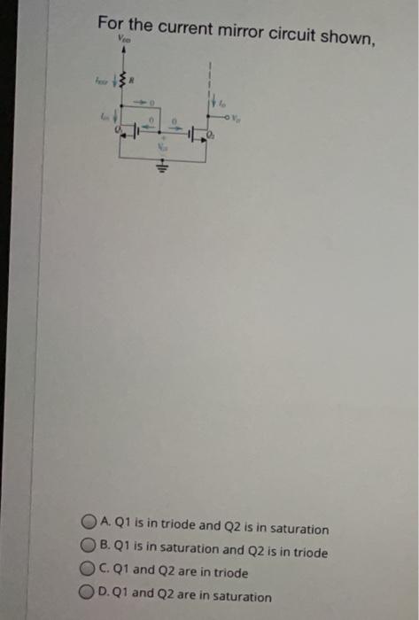 Solved For the current mirror circuit shown, Ve IN A. Q1 is | Chegg.com