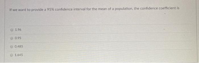 Solved If we want to provide a 95% confidence interval for | Chegg.com