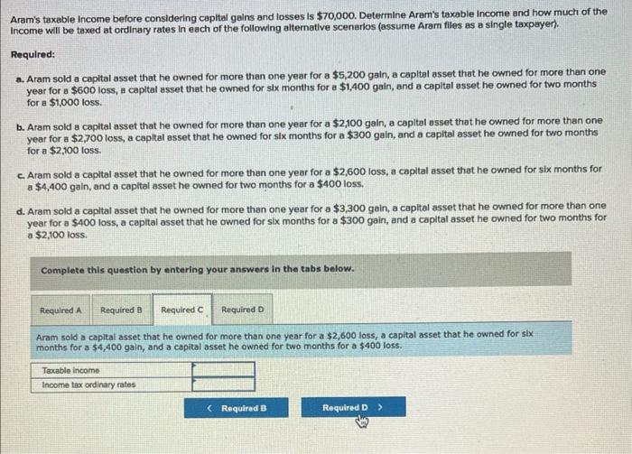 Solved Aram's taxable before considering capital