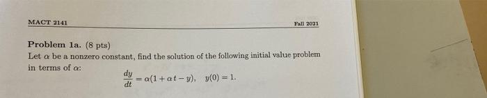 Solved MACT 2141 Fall 2021 Problem la. (8 pts) Let a be a | Chegg.com