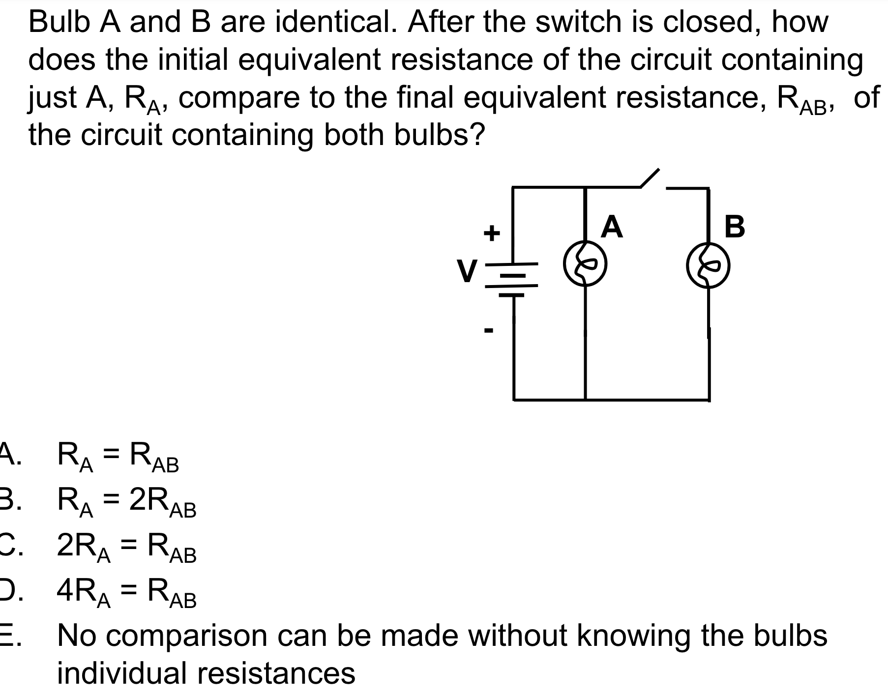 Solved Bulb A And B Are Identical. After The Switch Is | Chegg.com