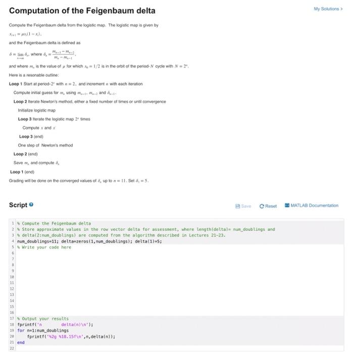 Computation of the Feigenbaum delta
Compute the Feigenbaum delta from the logistic map. The logistic map is given by
and the 