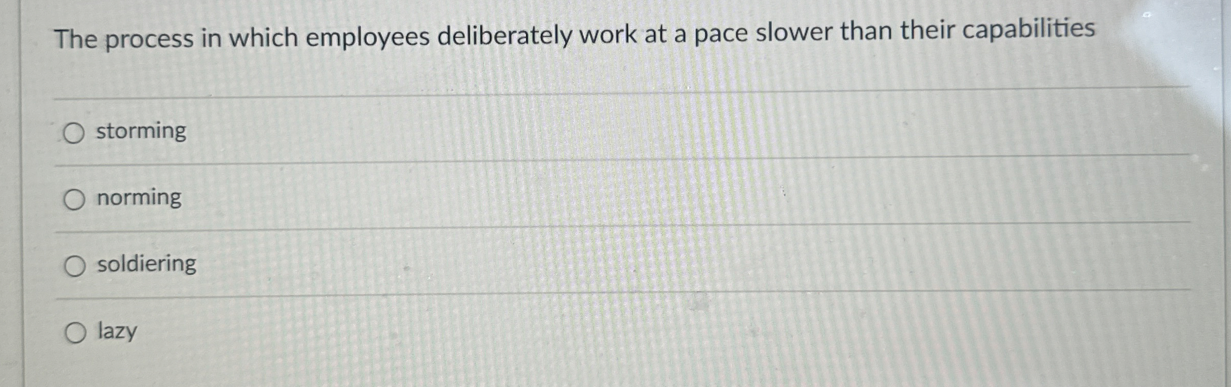 Solved The process in which employees deliberately work at a | Chegg.com
