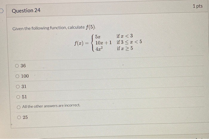 Solved 1 pts Question 24 Given the following function, | Chegg.com