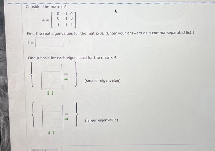 Solved Consider the matrix A. A=⎣⎡00−1−11−1001⎦⎤ Find the | Chegg.com