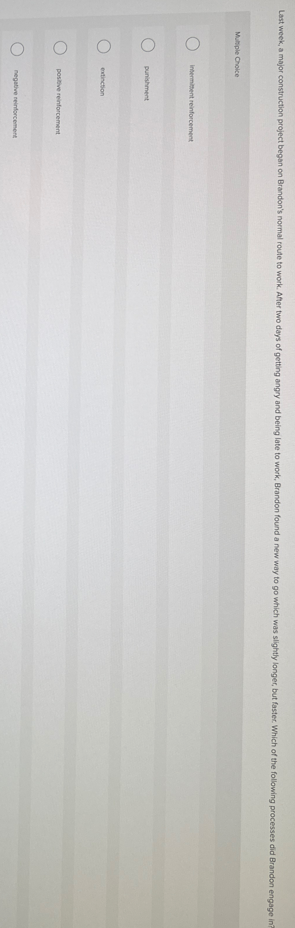 [Solved]: Multiple Choice intermittent reinforcement punishm