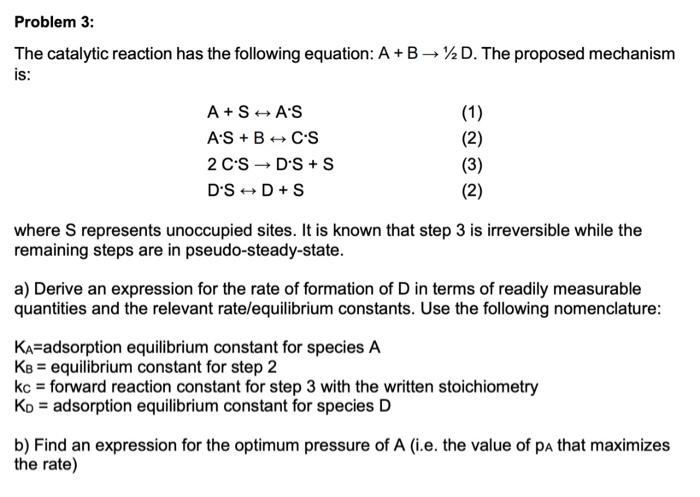 Solved Problem 3: The Catalytic Reaction Has The Following | Chegg.com