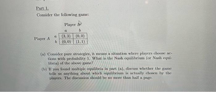 Solved Part 1 Consider the following game: Player Player A a | Chegg.com