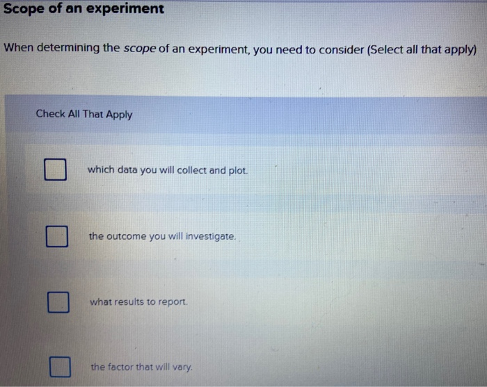 Solved Scope of an experiment When determining the scope of