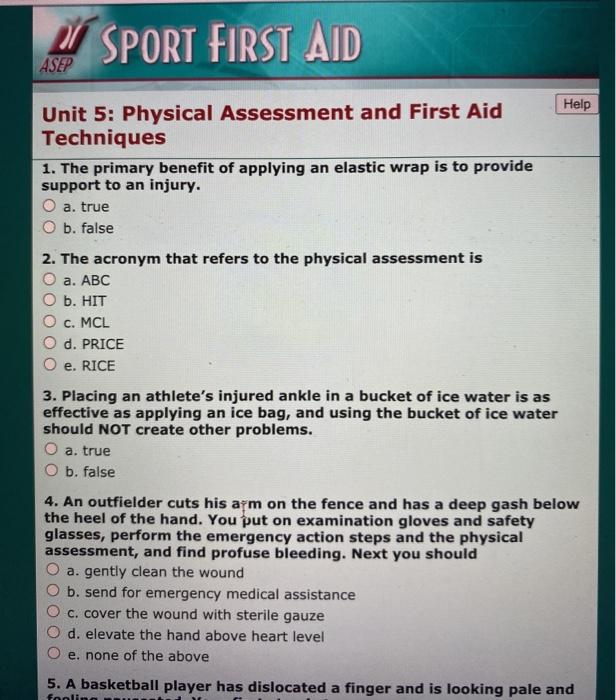 SPORT FIRST AID ASEP Help Unit 5: Physical Assessment and First Aid Techniques 1. The primary benefit of applying an elastic