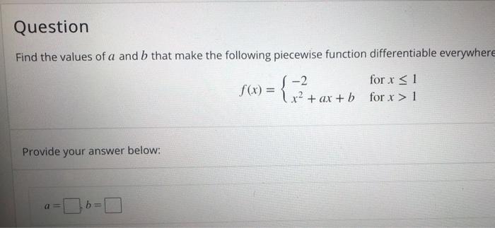 Solved Find The Values Of A And B That Make The Following | Chegg.com