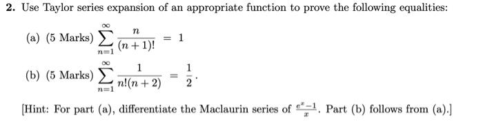 Solved 2. Use Taylor series expansion of an appropriate | Chegg.com