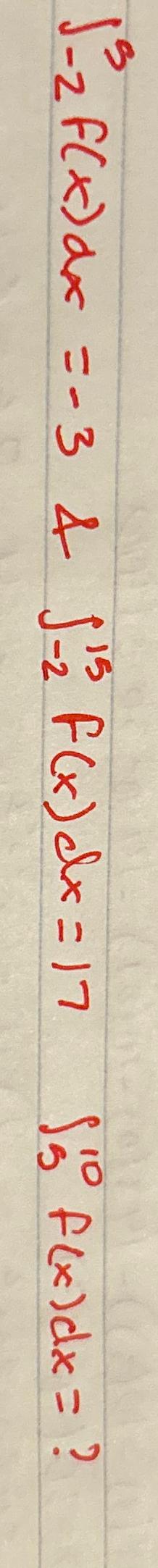 Solved ∫-23f(x)dx=-3&∫-215f(x)dx=17,∫510f(x)dx= | Chegg.com