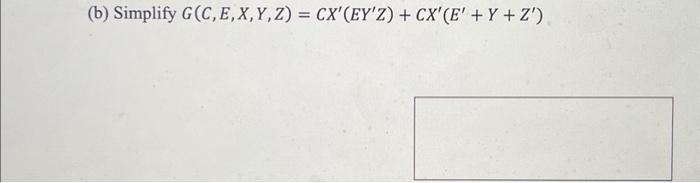 y \( G(C, E, X, Y, Z)=C X^{\prime}\left(E Y^{\prime} Z\right)+C X^{\prime}\left(E^{\prime}+Y+Z^{\prime}\right) \)