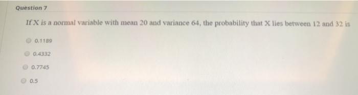 Solved Question If X is a normal variable with mean 20 and | Chegg.com