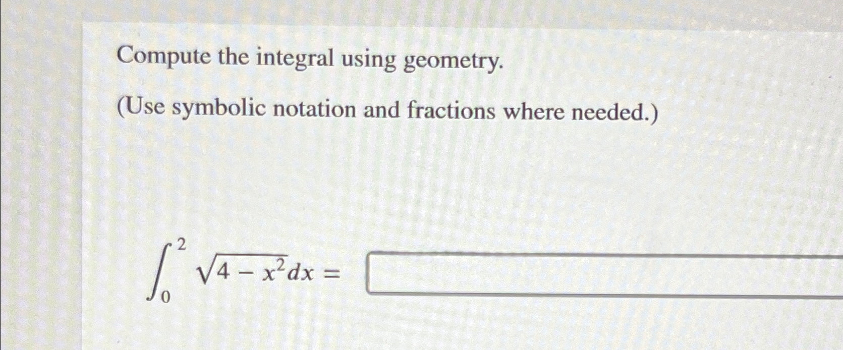 Solved Compute the integral using geometry.(Use symbolic | Chegg.com