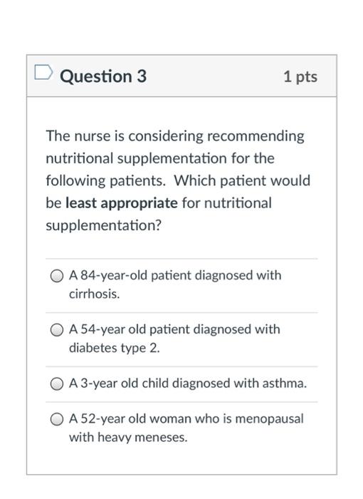 Solved Question 3 1 pts The nurse is considering | Chegg.com
