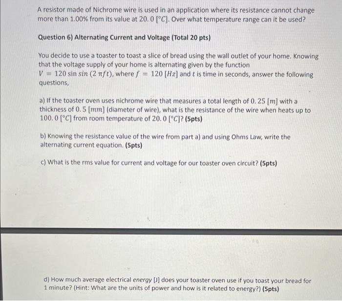 Solved A resistor made of Nichrome wire is used in an