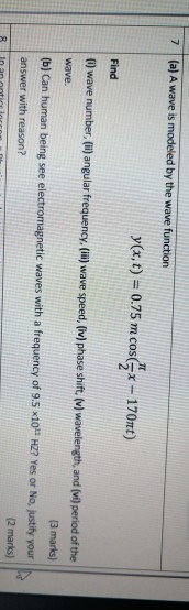 Solved 7 (a) A wave is modeled by the wave function y(x, t) | Chegg.com