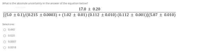 Solved What is the absolute uncertainty in the answer of the | Chegg.com