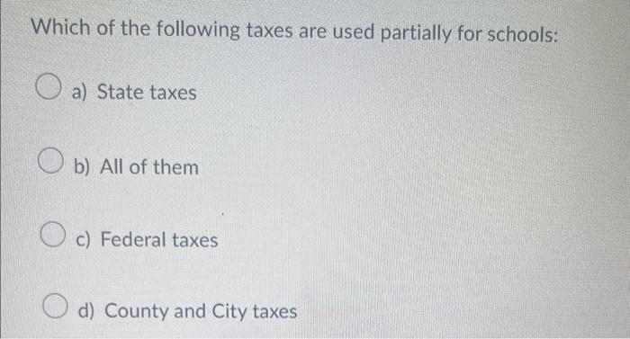 Solved Which of the following taxes are used partially for | Chegg.com