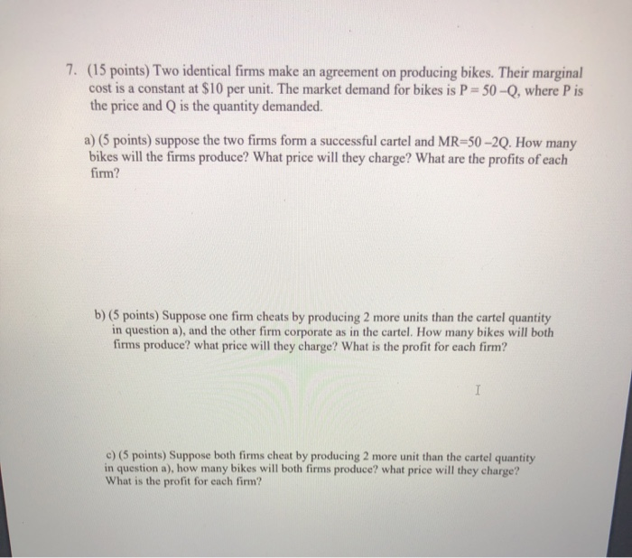Solved 7. (15 points) Two identical firms make an agreement | Chegg.com