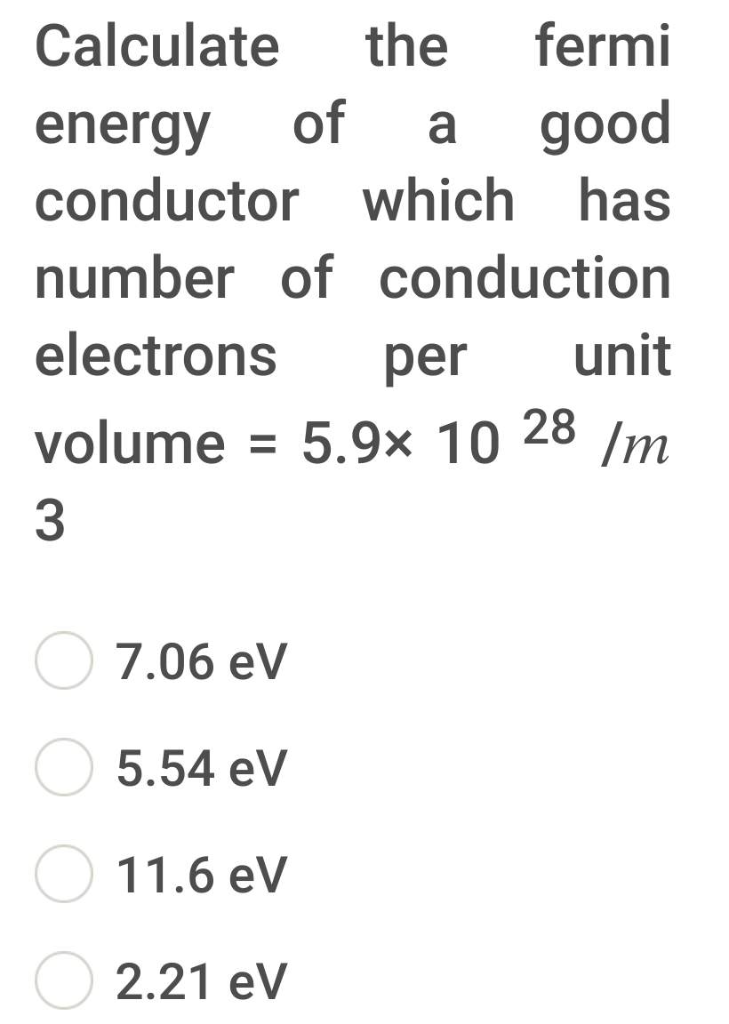 Solved Calculate The Fermi Energy Of A Good Conductor Which | Chegg.com