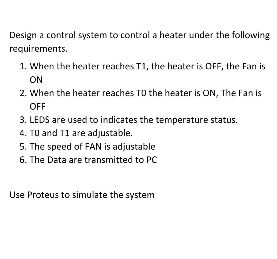 Solved Design a control system to control a heater under the | Chegg.com