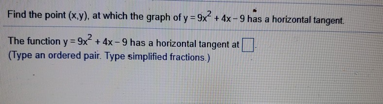 Solved Find the point (x,y), at which the graph of y = 9x2 + | Chegg.com