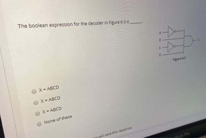 Solved The boolean expression for the decoder in Figure 6-3 | Chegg.com