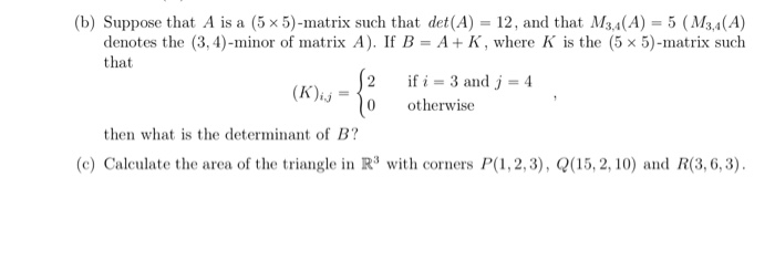 Solved (b) Suppose that A is a (5x5)-matrix such that det | Chegg.com