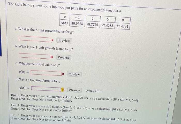 The table below shows some input-output pairs for an exponential function \( n \)
a. What is the 3-unit growth factor for \( 