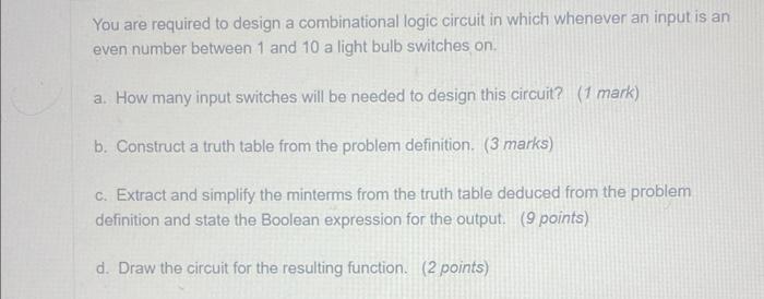 Solved You Are Required To Design A Combinational Logic | Chegg.com