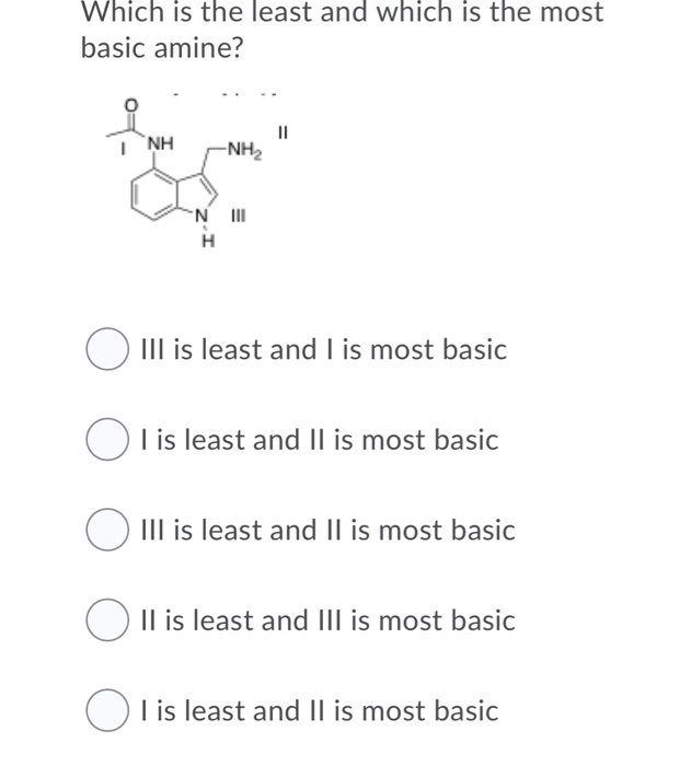 Solved Which is the least and which is the most basic amine? | Chegg.com
