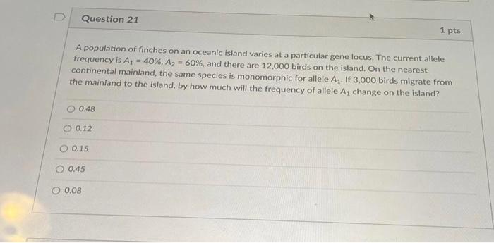 Solved Question 21 1 pts A population of finches on an | Chegg.com