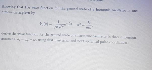 Solved Knowing that the wave function for the ground state | Chegg.com