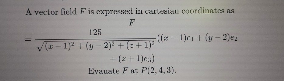 Solved A vector field F is expressed in cartesian | Chegg.com