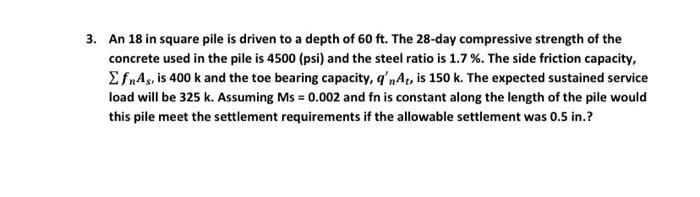 Solved An 18 in square pile is driven to a depth of 60ft. | Chegg.com