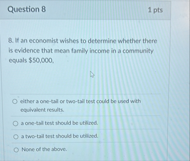 Solved Question 81 ﻿pts8. ﻿If an economist wishes to | Chegg.com