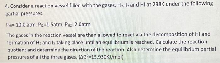 Solved 4. Consider a reaction vessel filled with the gases, | Chegg.com