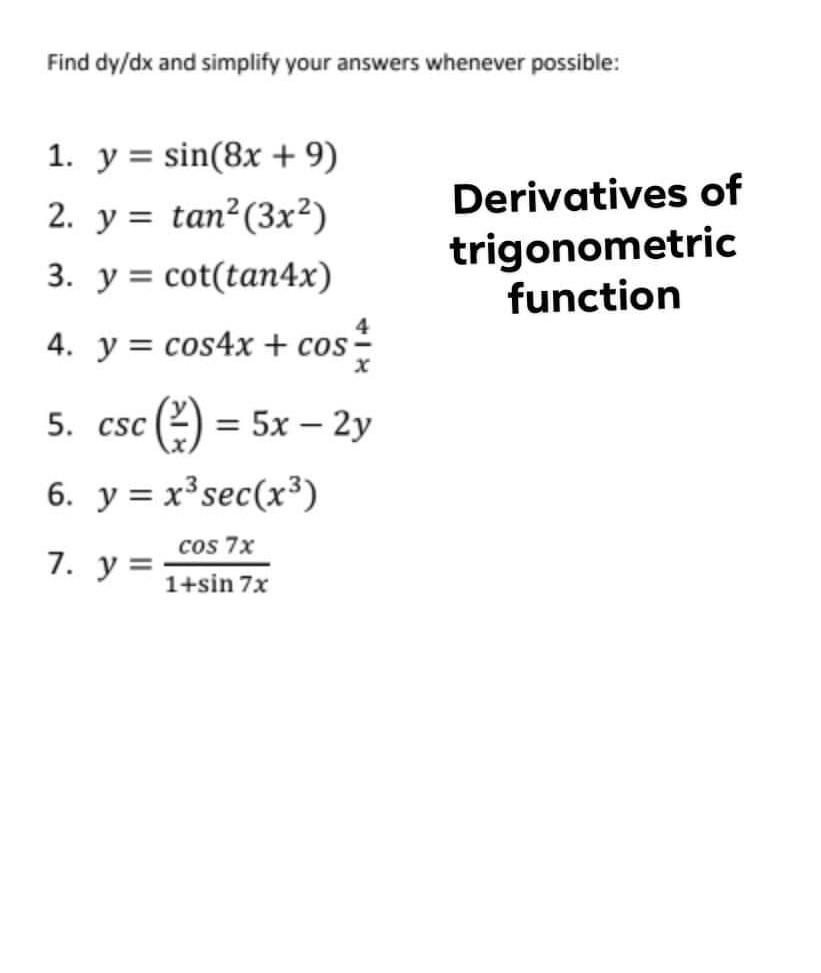 Find dy/dx and simplify your answers whenever possible: 1. \( y=\sin (8 x+9) \) 2. \( y=\tan ^{2}\left(3 x^{2}\right) \) Deri