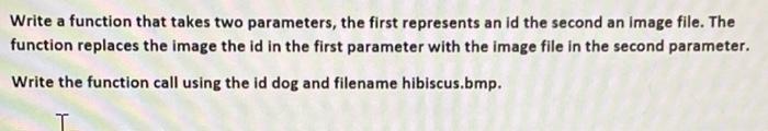 Solved Write a function that takes two parameters, the first | Chegg.com