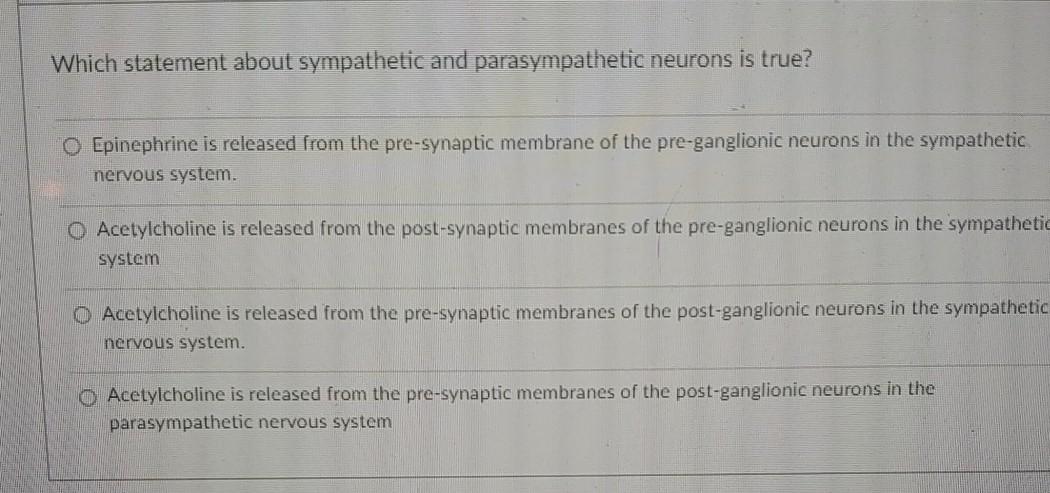 Solved Which statement about sympathetic and parasympathetic | Chegg.com