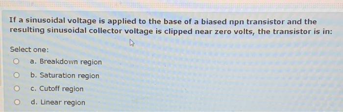 Solved If a sinusoidal voltage is applied to the base of a | Chegg.com