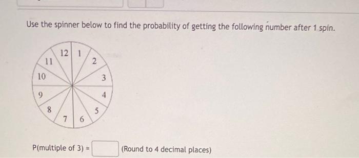 Solved Use the spinner below to find the probability of | Chegg.com