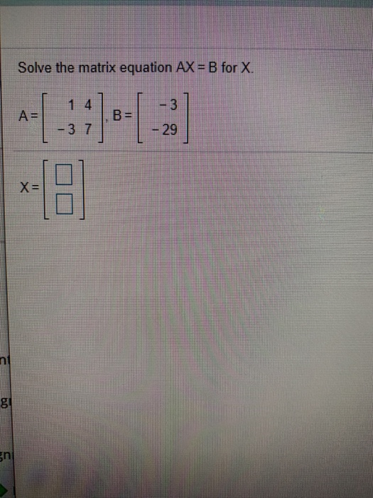 Solved Solve The Matrix Equation AX = B For X. BE Bo | Chegg.com